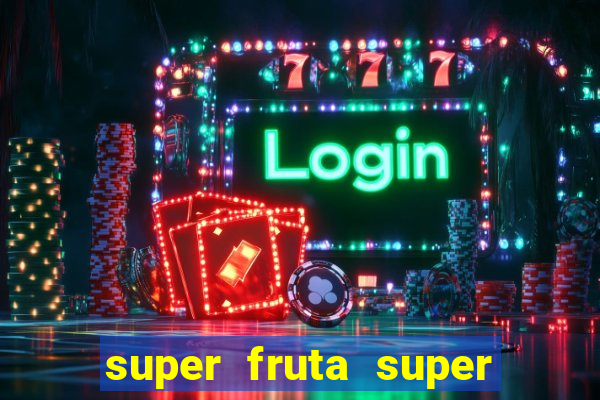 super fruta super fruit box onde comprar blox fruits showcase